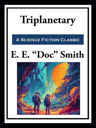 E. E. "Doc" Smith: Triplanetary