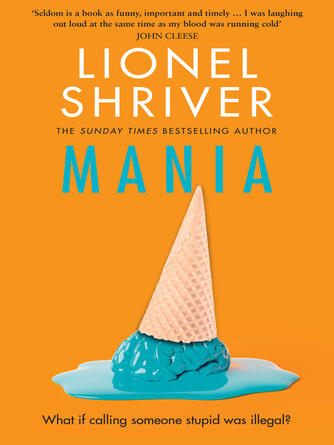 Lionel Shriver: Mania