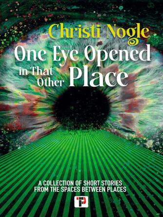 Christi Nogle: One Eye Opened in That Other Place