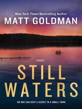 Matt Goldman: Still Waters : A Novel