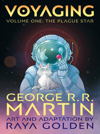 George R. R. Martin: Voyaging, Volume One : The Plague Star