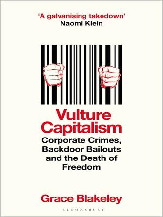 Grace Blakeley: Vulture Capitalism : LONGLISTED FOR THE WOMEN'S PRIZE FOR NON-FICTION