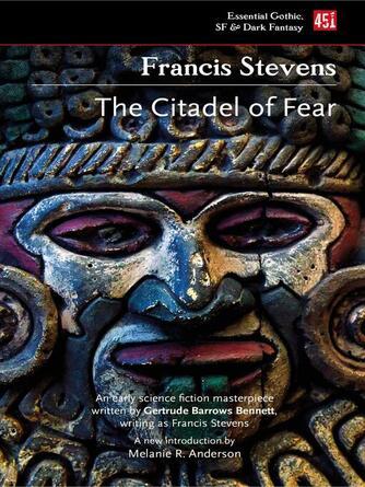 Francis Stevens: The Citadel of Fear
