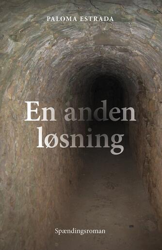 Paloma Estrada (f. 1961): En anden løsning : spændingsroman