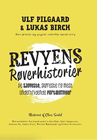 Ulf Pilgaard, Lukas Birch: Revyens røverhistorier : de sjoveste, skøreste og mest underholdende fortællinger