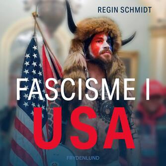 Regin Schmidt: Fascisme i USA