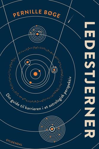 Pernille Ester Storgaard Bøge (f. 1968): Ledestjerner : din guide til karrieren i et astrologisk perspektiv