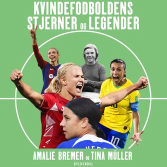 Amalie Bremer, Tina Müller (f. 1977): Kvindefodboldens stjerner og legender
