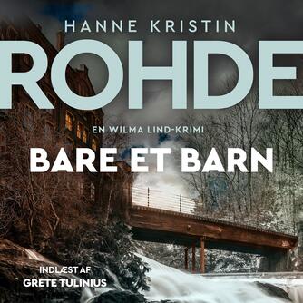 Hanne Kristin Rohde: Bare et barn