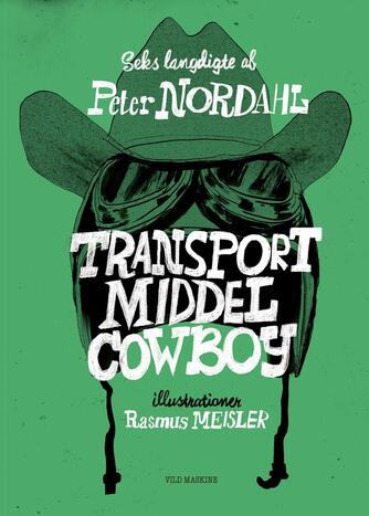 Peter Nordahl: Transportmiddelcowboy : seks langdigte