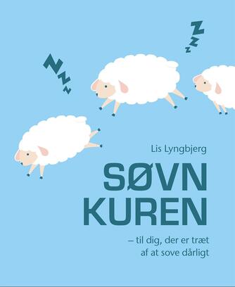 Lis Lyngbjerg: Søvnkuren : til dig, der er træt af at sove dårligt