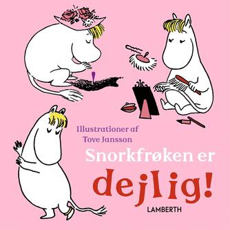 Tove Jansson: Snorkfrøken er dejlig!