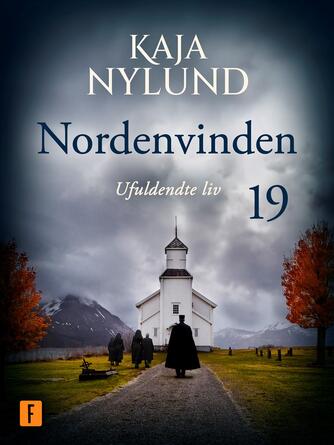 Kaja Nylund (f. 1982): Nordenvinden - ufuldendte liv