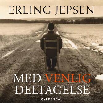 Erling Jepsen (f. 1956): Med venlig deltagelse (Ved Tobias Hertz)