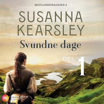 Susanna Kearsley: Svundne dage. Del 1