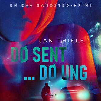 Jan Thiele: Dø sent - dø ung