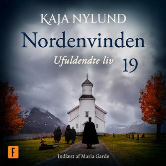 Kaja Nylund (f. 1982): Nordenvinden - ufuldendte liv