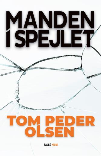 Tom Peder Olsen: Manden i spejlet : krimi