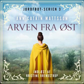 Ann-Catrin Mattsson: Arven fra øst