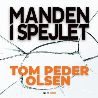 Tom Peder Olsen: Manden i spejlet