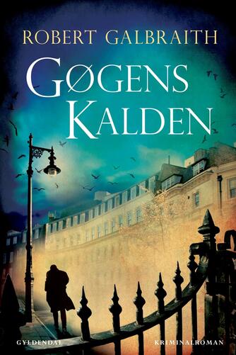 Robert Galbraith: Gøgens kalden : kriminalroman