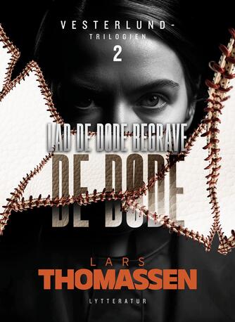 Lars Thomassen (f. 1968): Lad de døde begrave de døde