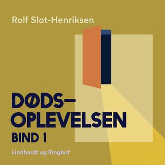 Rolf Slot-Henriksen: Dødsoplevelsen. 1