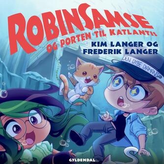 Kim Langer, Frederik Langer: RobinSamse og porten til Katlantis