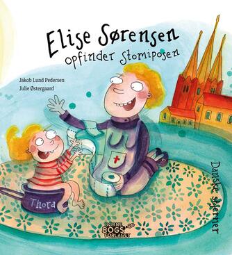 Julie Østergaard, Jakob Lund Pedersen: Elise Sørensen opfinder stomiposen