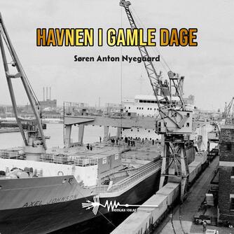 Søren Anton Nyegaard: Havnen i gamle dage