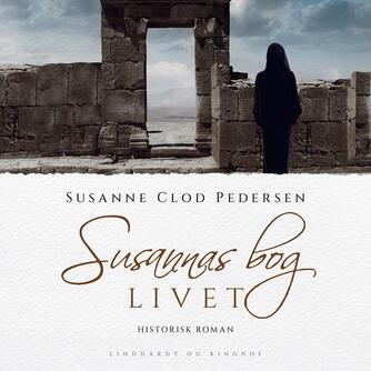 Susanne Clod Pedersen: Susannas bog : roman. 3, Livet