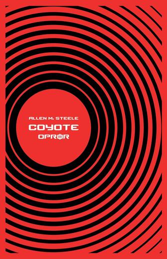 Allen M. Steele: Coyote. 2, Oprør