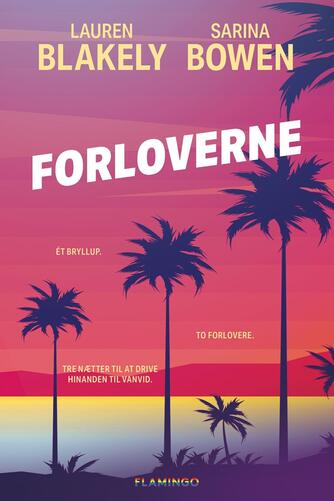 Lauren Blakely, Sarina Bowen: Forloverne