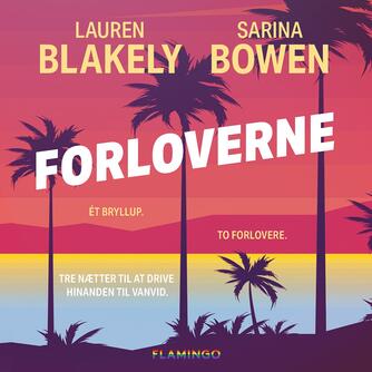 Lauren Blakely, Sarina Bowen: Forloverne