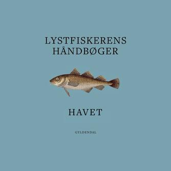 : Lystfiskerens håndbøger. 1, Havet