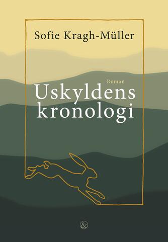 Sofie Kragh-Müller: Uskyldens kronologi : roman