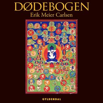 : Dødebogen : udvidet og kommenteret udgave af Den Tibetanske Dødebog