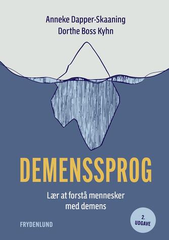 Anneke Dapper-Skaaning, Dorthe Boss Kyhn: Demenssprog : lær at forstå mennesker med demens