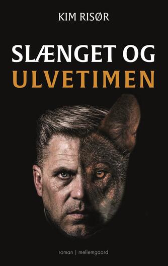 Kim Risør (f. 1961): Slænget og ulvetimen