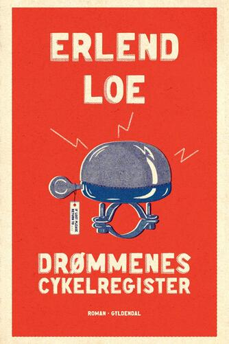 Erlend Loe: Drømmenes cykelregister : roman