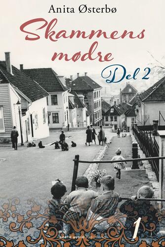 Anita Østerbø: Skammens mødre. Del 2