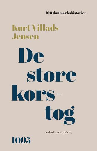 Kurt Villads Jensen (f. 1957): De store korstog