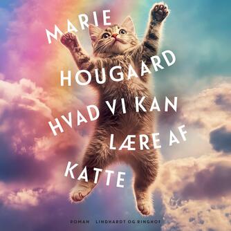 Marie Hougaard (f. 1984): Hvad vi kan lære af katte
