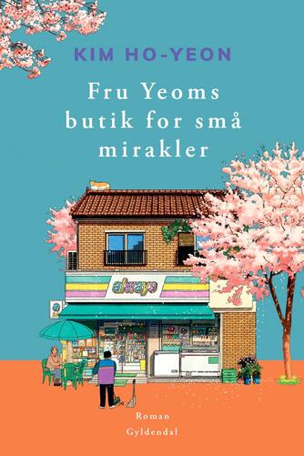 Ho-Yeon Kim: Fru Yeoms butik for små mirakler