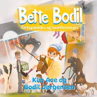 Kim Ace, Bodil Jørgensen (f. 1961): Bette Bodil : ortopædsko og ostefletninger