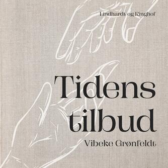 Vibeke Grønfeldt: Tidens tilbud