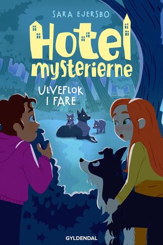 Sara Ejersbo: Hotelmysterierne - ulveflok i fare
