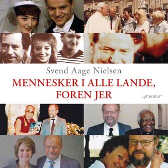 Svend Aage Nielsen (f. 1938-05-14): Mennesker i alle lande, foren jer