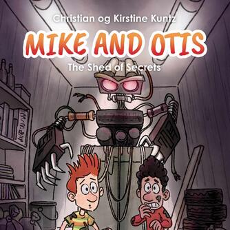 : Mike & Otis #3: The Shed of Secrets