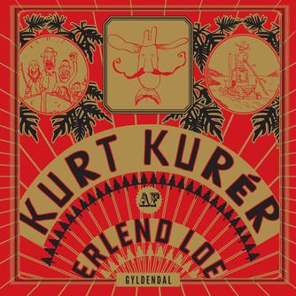 Erlend Loe: Kurt Kurér